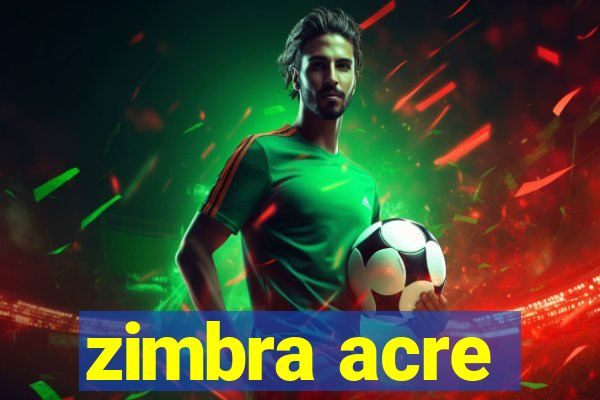 zimbra acre